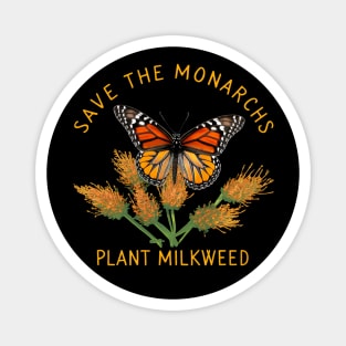 Save the Monarchs, Butterfly Nature Monarch Butterfly Milkweed Magnet